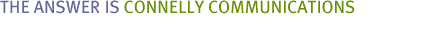 The answer is Connelly Communications.